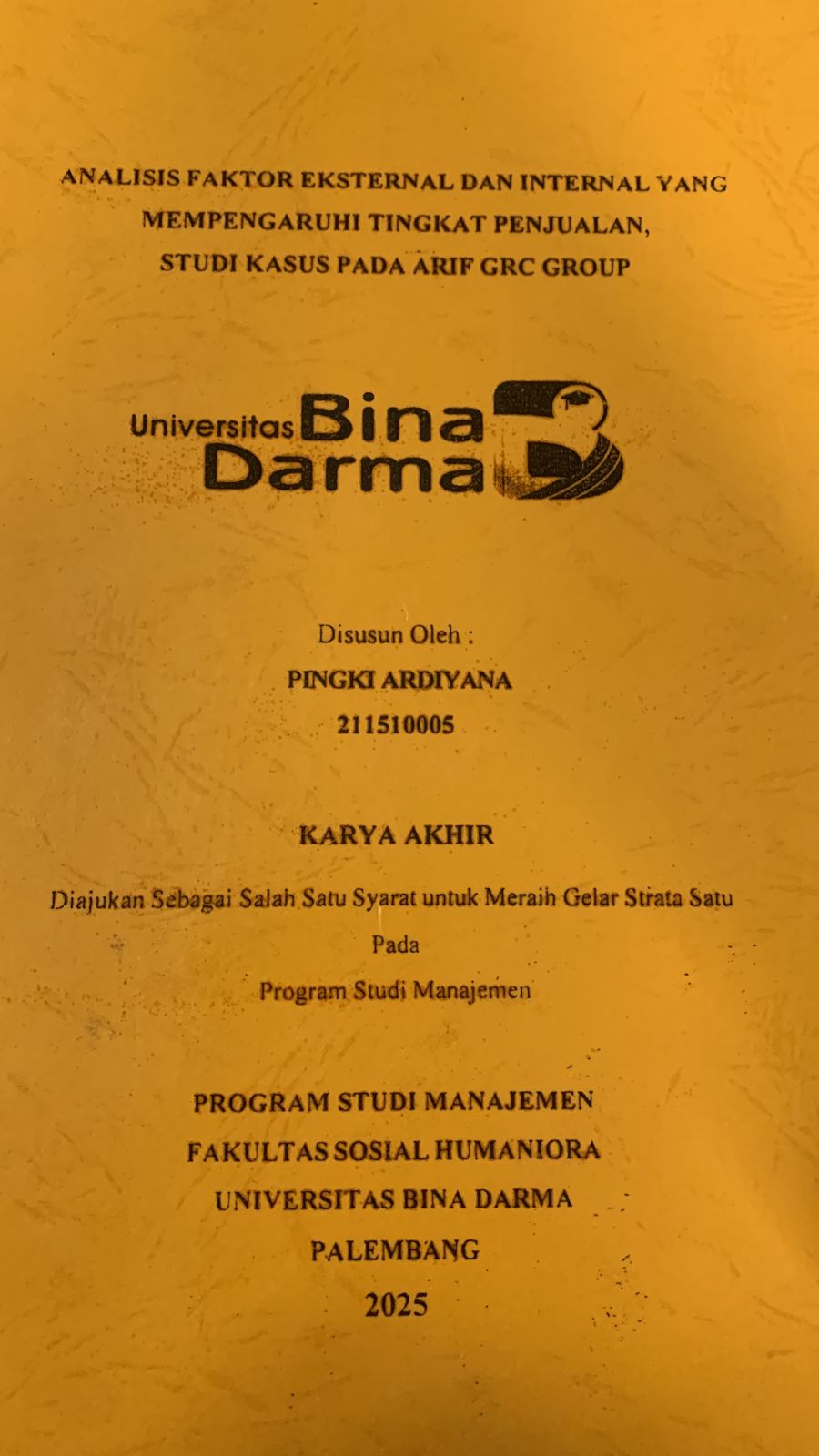 Cover ANALISIS FAKTOR EKTERNAL DAN INTERNAL YANG MEMPENGARUHI TINGKAT PENJUALAN, STUDI KASUS PADA ARIF GRC GROUP