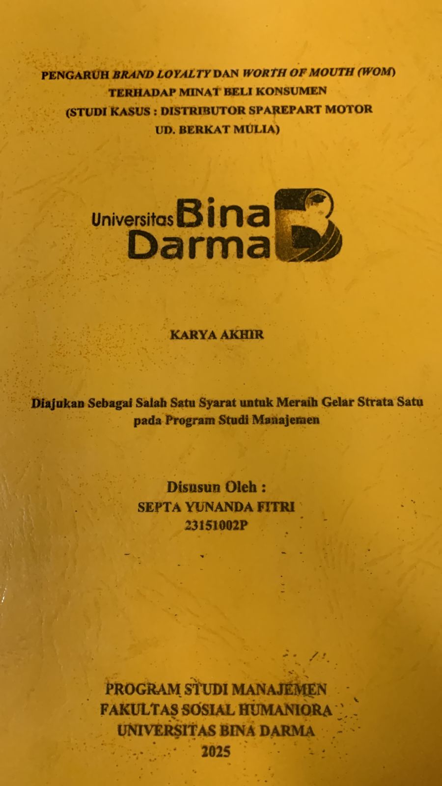 Cover PENGARUH BRAND LOYALTY DAN WORTH OF MOUTH (WOM) TERHADAP MINAT BELI KONSUMEN (STUDI KASUS DISTRIBUTOR SPAREPART MOTOR UB.BERKAT MULIA)
