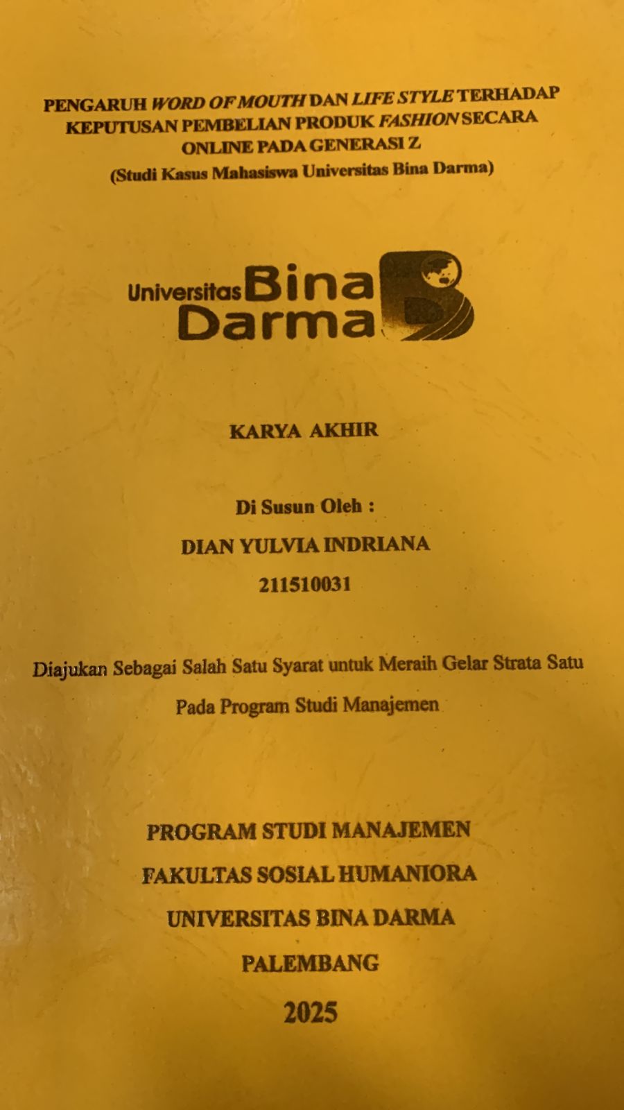 Cover PENGARUH WORD OF MOUTH DAN LIFE STYLE TERHADAP KEPUTUSAN PEMBELIAN PRODUK FASHION SECARA ONLINE PADA GEN-Z (STUDI KASUS MAHASISWA UNIVERSITAS BINA DARMA)