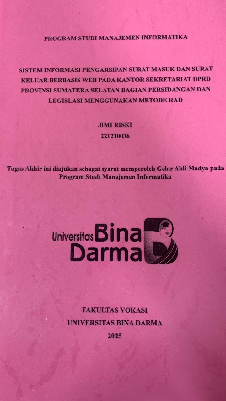 Cover SISTEM INFORMASI PENGARSIPAN SURAT MASUK DAN SURAT KELUAR BERBASIS WEB PADA KANTOR SEKRETARIAT DPRD PROVINSI SUMATERA SELATAN BAGIAN PERSIDANGAN DAN LEGISLASI MENGGUNAKAN METODE RAD