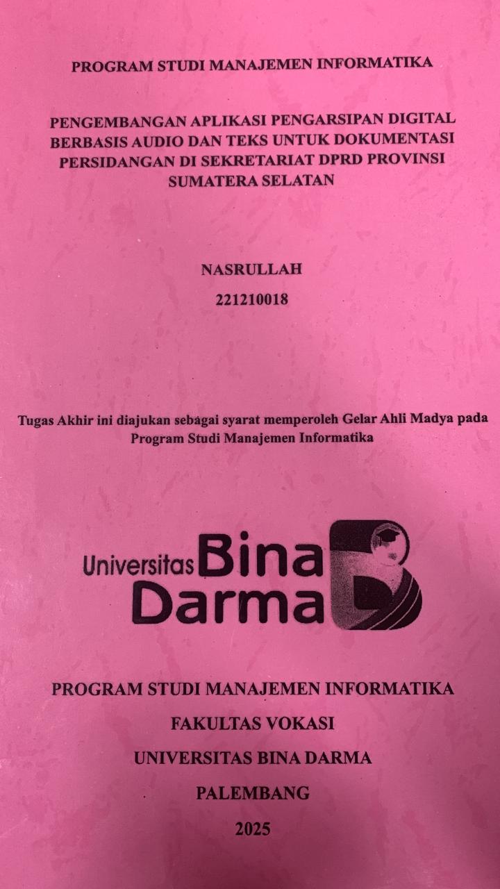 Cover PENGEMBANGAN APLIKASI PENGARSIPAN DIGITAL BERBASIS AUDIO DAN TEKS UNTUK DOKUMENTASI PERSIDANGAN DI SEKRETARIAT DPRD PROVINSI SUMATERA SELATAN