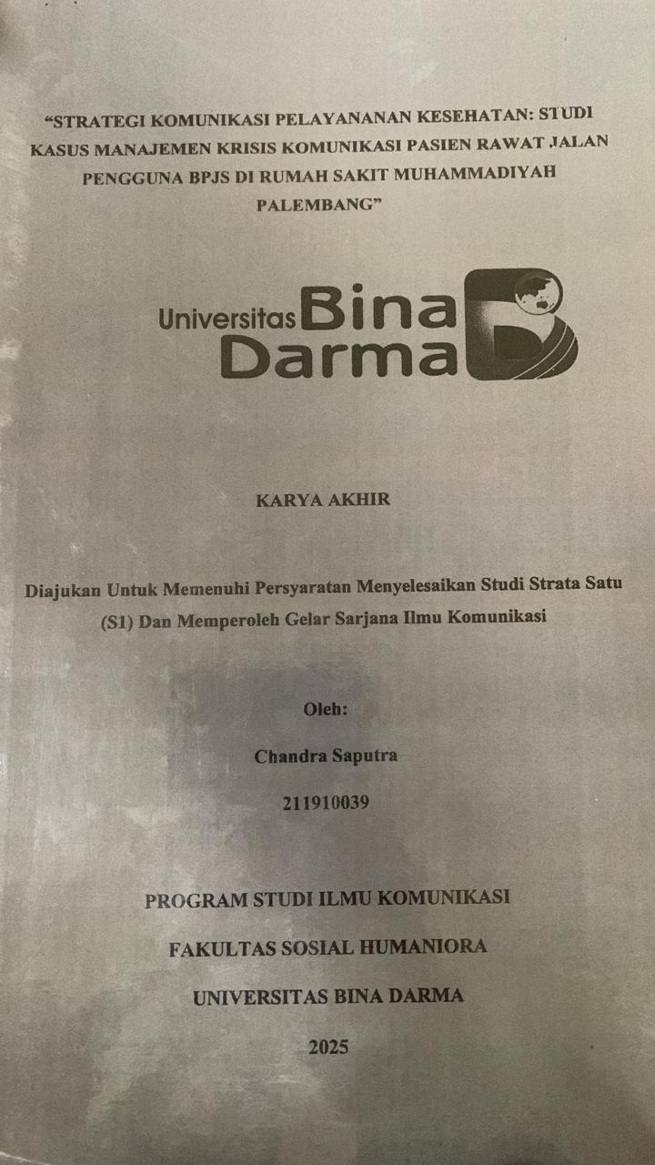 Cover STRATEGI KOMUNIKASI PELAYANAN KESEHATAN : STUDI KASUS MANAJEMEN KRISIS KOMUNIKASI PASIEN RAWAT JALAN PENGGUNA BPJS DI RUMAH SAKIT MIUHAMMADIYAH PALEMBANG