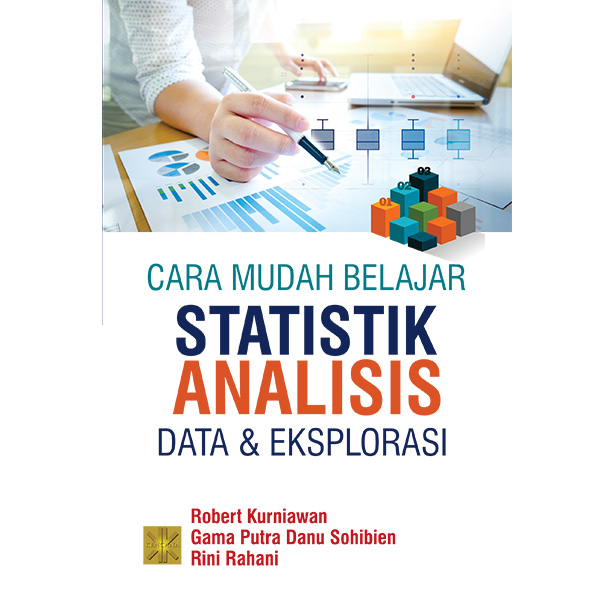 Cover Cara Mudah Belajar Statistik Analisis Data & Eksplorasi / Robert Kurniawan, Gama Putra Danu Sohibien, dan Rini Rahani