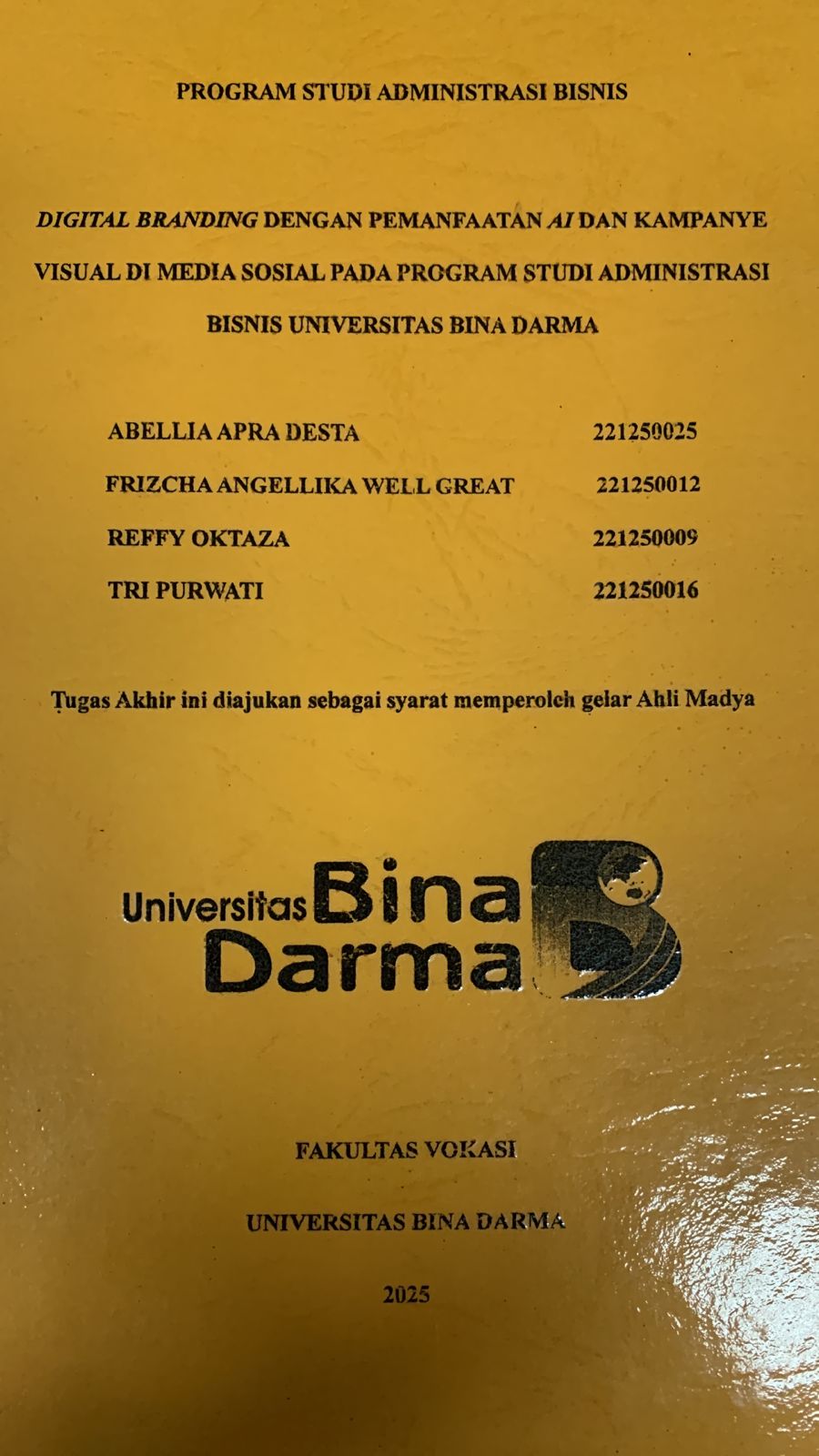 Cover DIGITAL BRANDING DENGAN PEMANFAATAN AI DAN KAMPANYE VISUAL DI MEDIA SOSIAL PADA PROGRAM STUDI ADMINISTRASI BISNIS UNIVERSITAS BINA DARMA