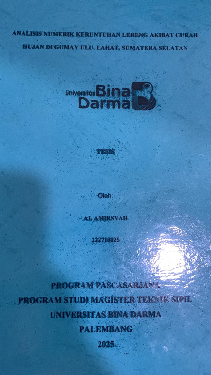 Cover ANALISIS NUMERIK KERUNTUHAN LERENG AKIBAT CURAH HUJAN DI GUMAY ULU, LAHAT, SUMATERA SELATAN