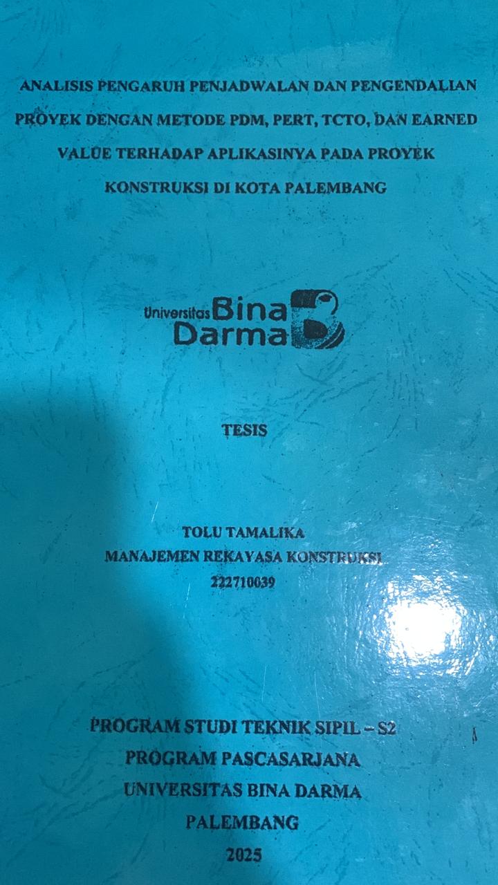 Cover ANALISIS PENGARUH PENJADWALAN DAN PENGENDALIAN PROYEK DENGAN METODE PDM, PERT, TCTO DAN EARNED VALUE TERHADAP APLIKASINYA PADA PROYEK KONTRUKSI DI KOTA PALEMBANG
