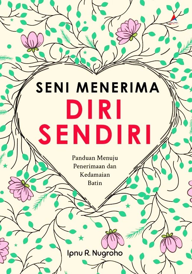 Cover Seni Menerima Diri Sendiri :  Panduan menuju penerimaan dan kedamaian batin