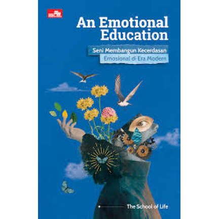 Cover An Emotional Education :  Seni membangun kecerdasan emosional di era modern
