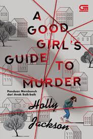 Cover A Good Girl's Guide To Murder :  Panduan membunuh dari anak baik-baik