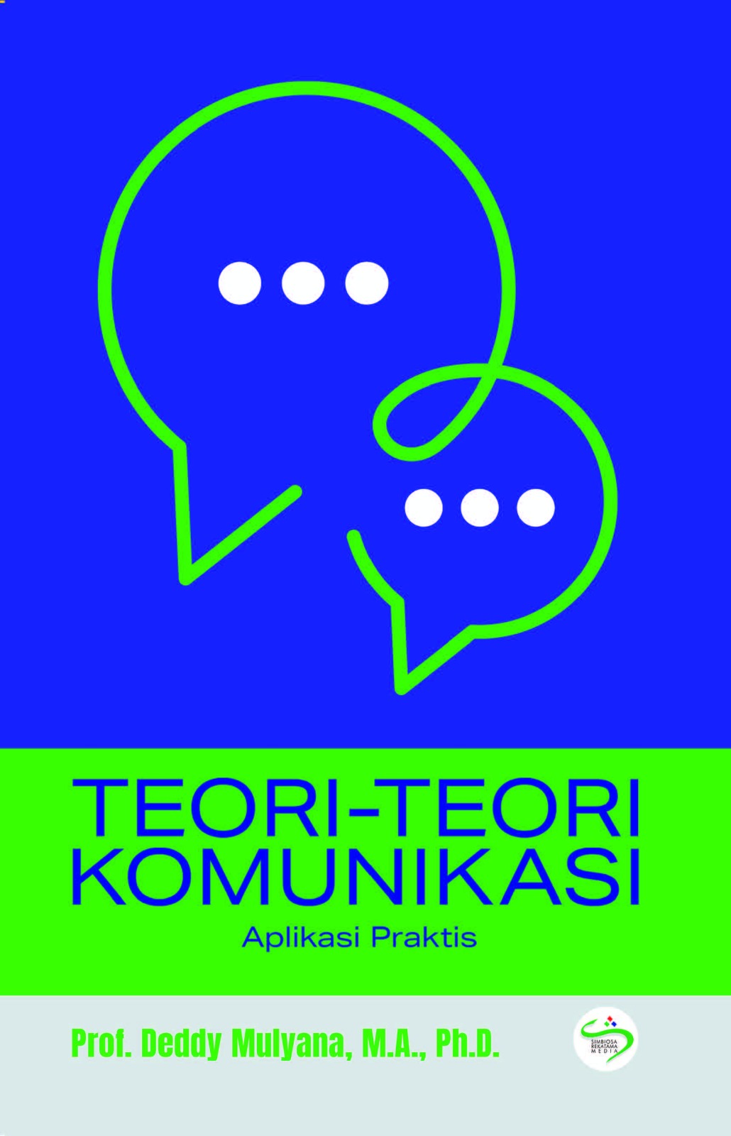 Cover Teori-Teori Komunikasi :  Aplikasi Praktis