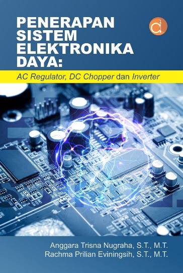 Cover Penerapan Sistem Elektronika Daya :  AC Regulator, DC Chopper dan Inverter