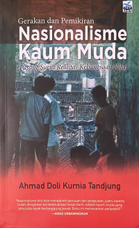 Cover Gerakan dan Pemikiran Nasionalisme Kaum Muda :  (Pasang surut realitas kebangsaan kita)
