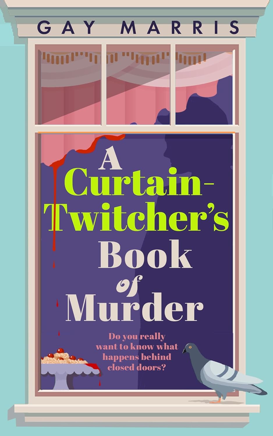 Cover A Curtain Twitcher's Book Of Murder :  Apakah kau benar-benar tahu apa yang tersembunyi dibalik pintu rumah tetanggamu?