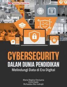 Cover Cybersecurity dalam dunia pendidikan :  Melindungi data di era digital