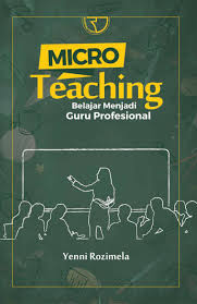Cover Micro Teaching :  Belajar menjadi guru profesional