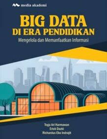 Cover Big data di era pendidikan :  Mengelola dan memanfaatkan informasi