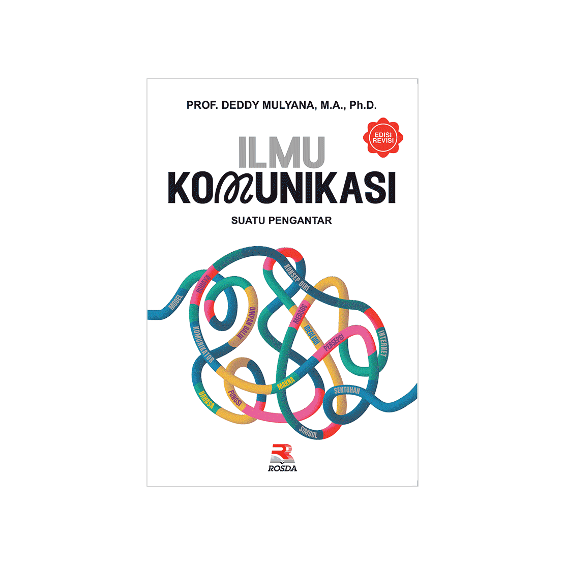Cover Suatu pengantar Ilmu Komunikasi / Deddy Mulyana