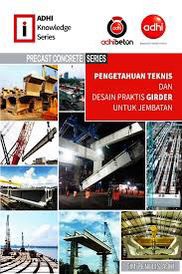 Cover Pengetahuan teknis dan desain praktis girder untuk jembatan