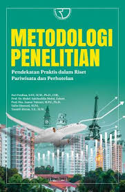 Cover Metodologi penelitian :  Pendekatan praktis dalam riset pariwisata dan perhotelan