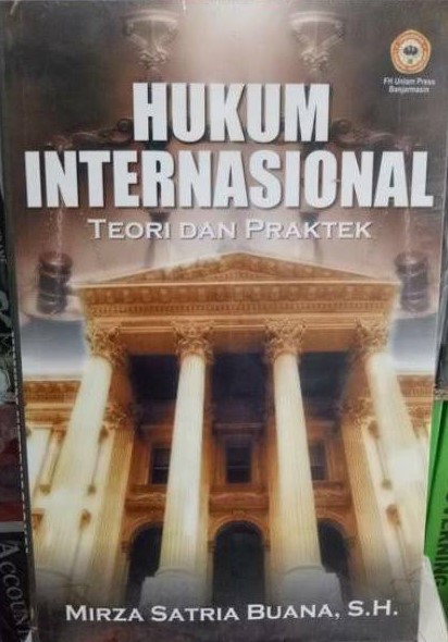 Cover HUKUM INTERNASIONAL :  Teori dan Praktek / Mirza Satria Buana, S.H.