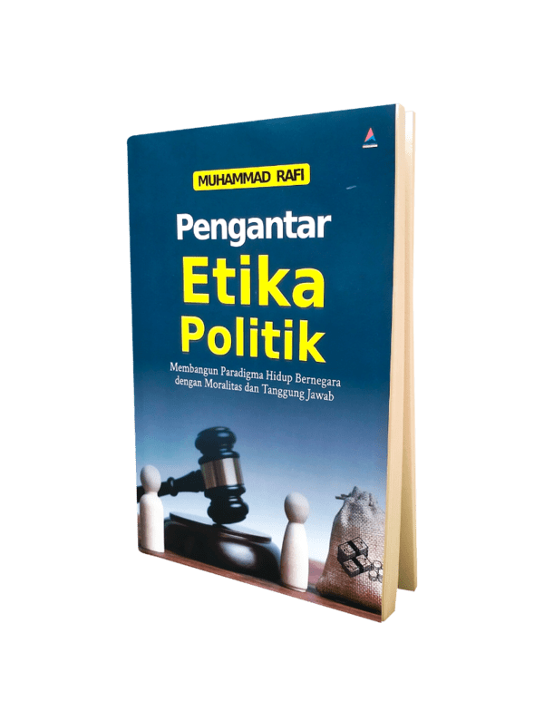 Cover Pengantar etika politik :  Membangun paradigma hidup bernegara dengan moralitas dan tanggung jawab