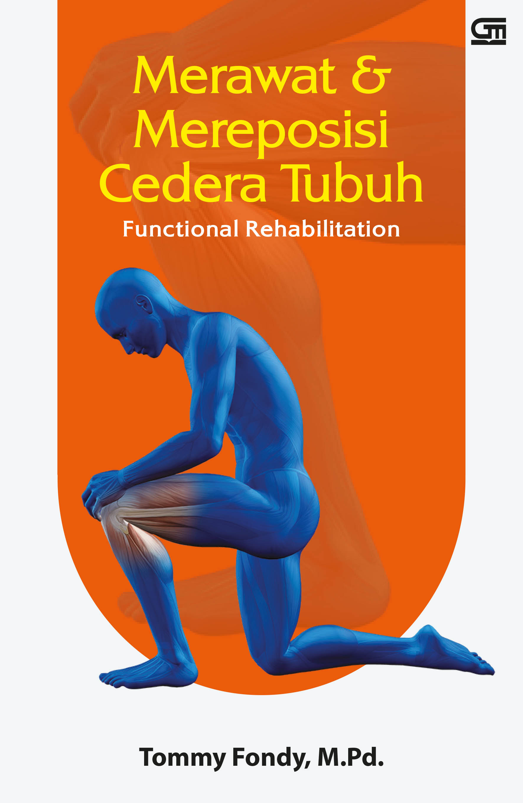 Cover Merawat & Mereposisi cedera tubuh :  Funcional Rehabilitation
