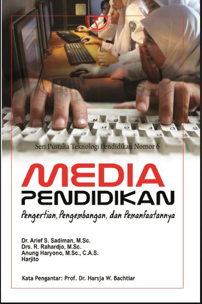 Cover Media Pendidikan :  Pengertian pengembangan dan Pemanfaatannya / Dr. Arief S. Sadiman, M.Sc / Drs. R. Rahardjo, M.Sc. / Anung Haryono, M.Sc., C.A.S / Rahardjito