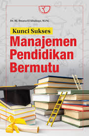 Cover Kunci sukses manajemen pendidikan bermutu