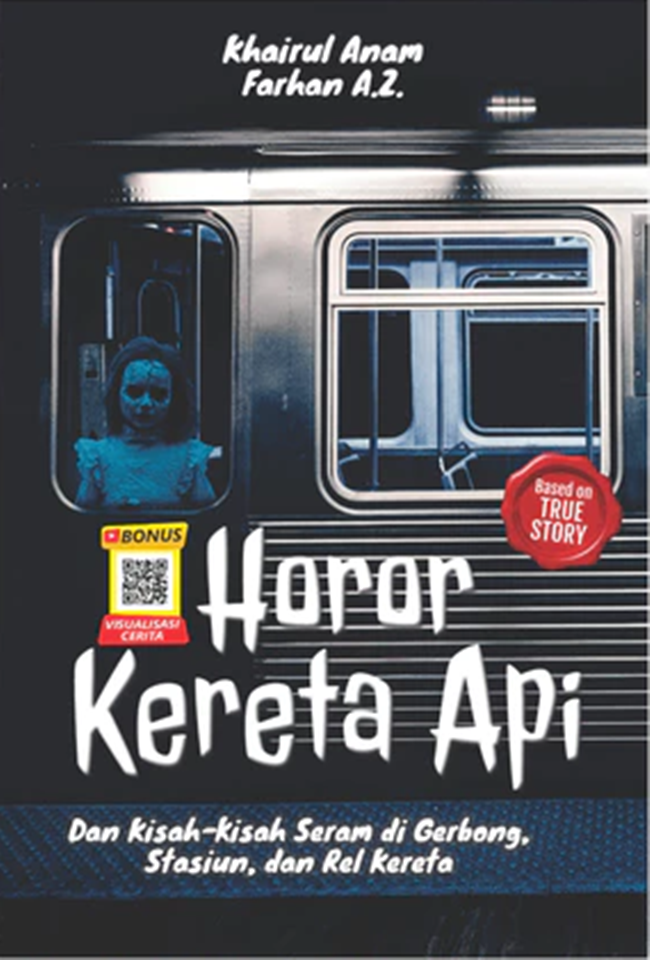 Cover Horor kerta api :  Dan kisah-kisah seram di gerbong, stasiun dan rel kereta