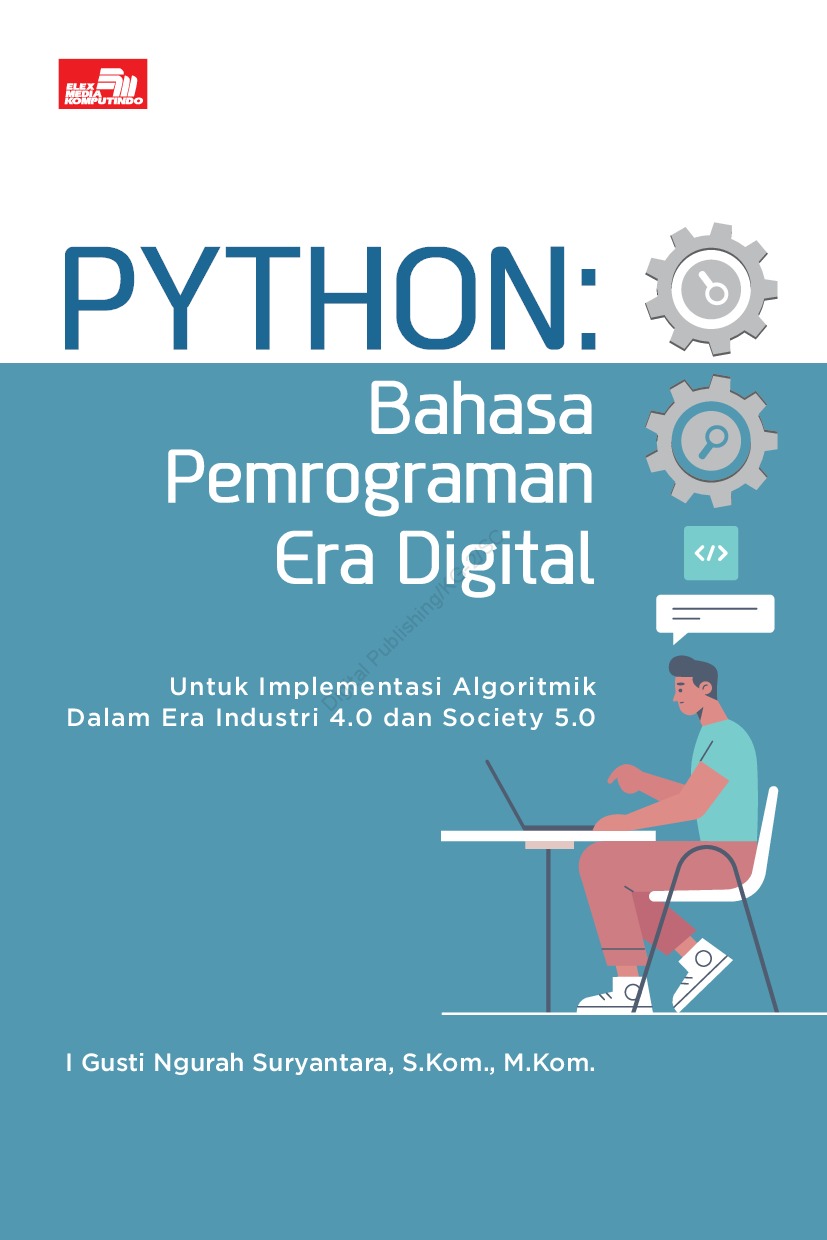 Cover Python : Bahasa pemrograman era digital :  Untuk implementasu algoritma dalam era industri 4.0 dan society 5.0