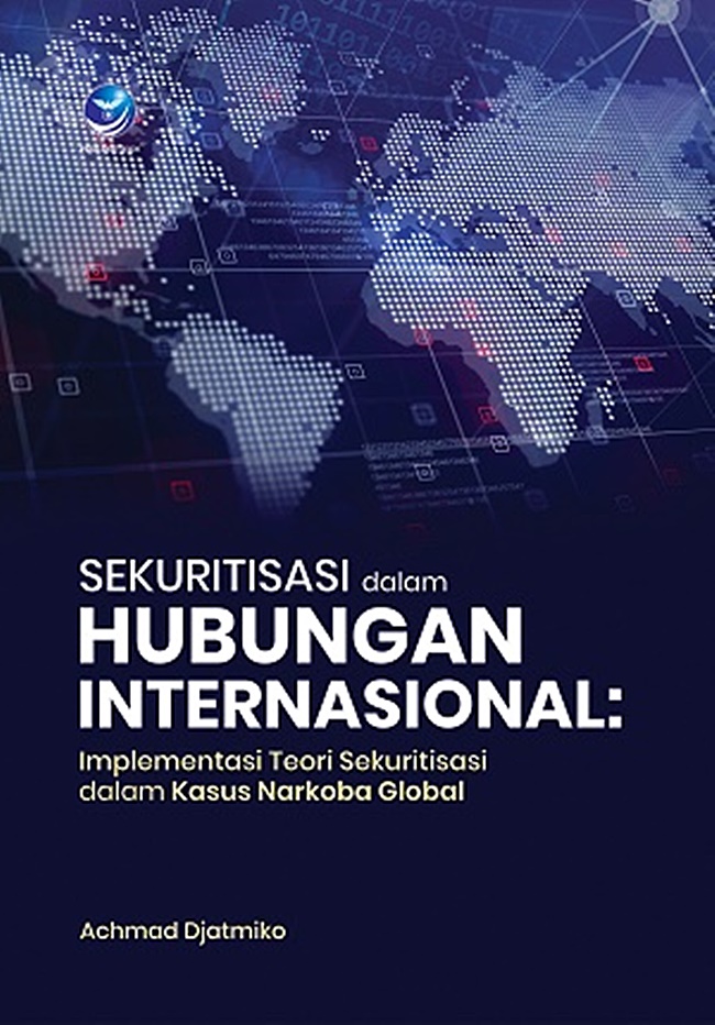 Cover Sekuritisasi dalam hubungan internasional :  Implementasi teori sekuritisasi dalam kasus narkoba global