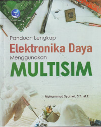 Cover Panduan lengkap elektrnoka daya menggunakan multisim