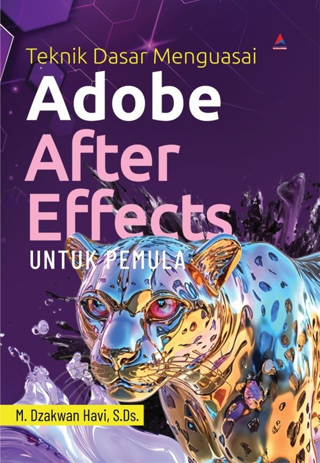Cover Teknik dasar menguasai ADOBE after effects untuk pemula
