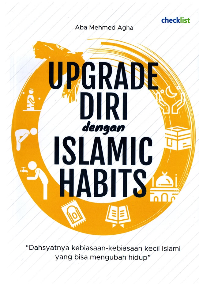 Cover Upgrade diri dengan islamic habits :  Dahsyatnya kebiasaan-kebiasaan kecil islam yang bisa mengubah hidup