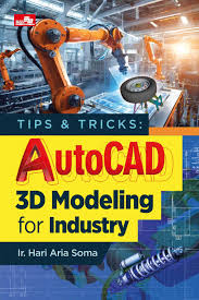 Cover Tips dan tricks : AutoCAD 3D Modeling for industry