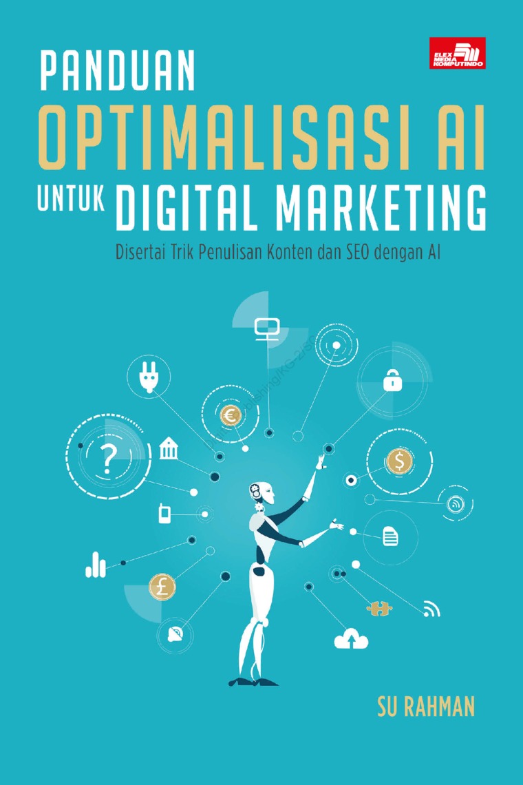 Cover Panduan optimalisasi AI untuk digital marketing :  Disertai trik penulisan konten SEO dengan AI