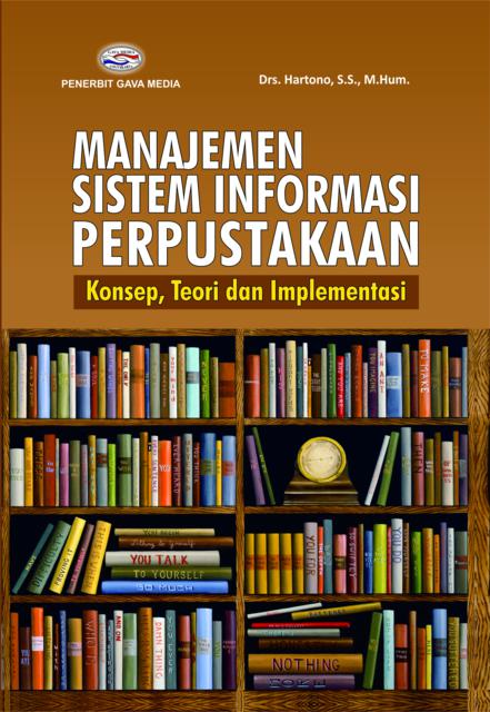 Cover Manajemen Sistem Informasi Perpustakaan Konsep,Teori Dan Implementasi / Hartono