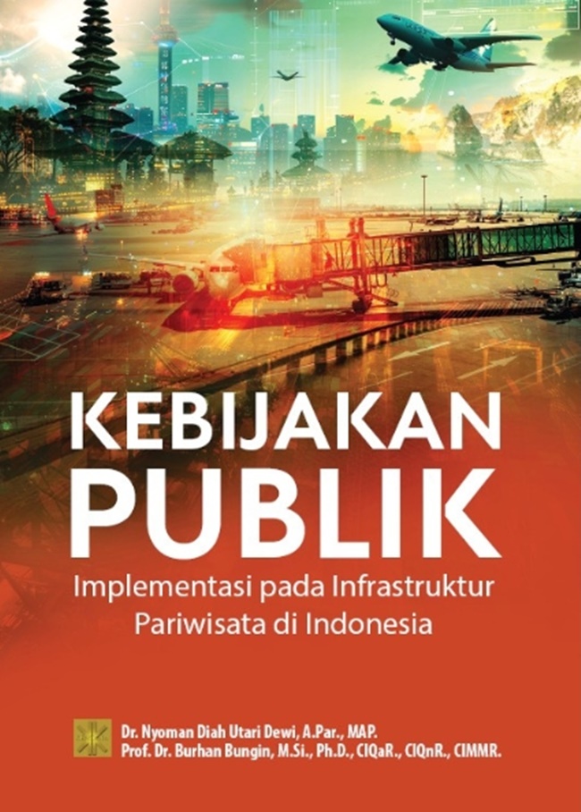 Cover Kebijakan publik :  Implementasi pada infrastruktur pariwisata di indonesia