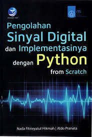 Cover Pengolahan sinyal digital dan implementasi dengan PYTHON from scratch