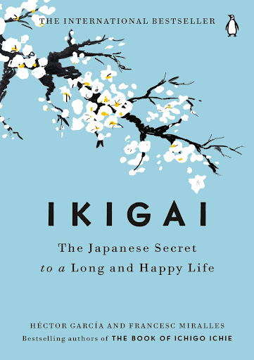 Cover Ikigai :  Rahasia hidup bahagia dan panjang umur orang jepang