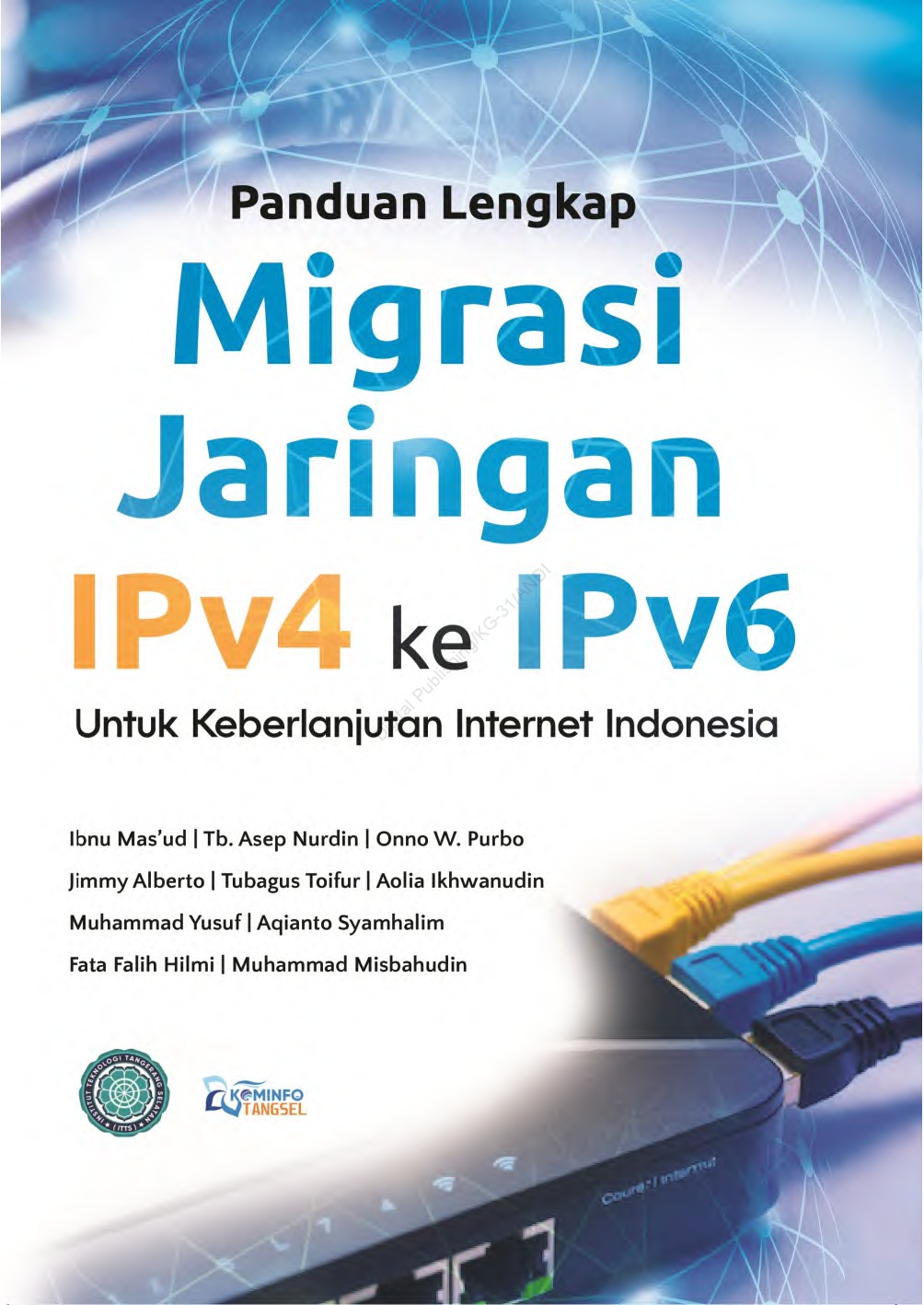 Cover Migrasi jaringan IPv4 ke IPv6 :  untuk keberlanjutan internet indonesia