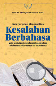 Cover Keterampilan menganalisis kesalahan berbahasa :  Modal menjadikan guru bahasa indonesia sebagai polisi bahasa, dokter bahasa dan hakim bahasa