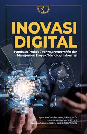 Cover Inovasi digital :  Panduan praktis technopreneurship dan manajemen proyek teknologi informasi