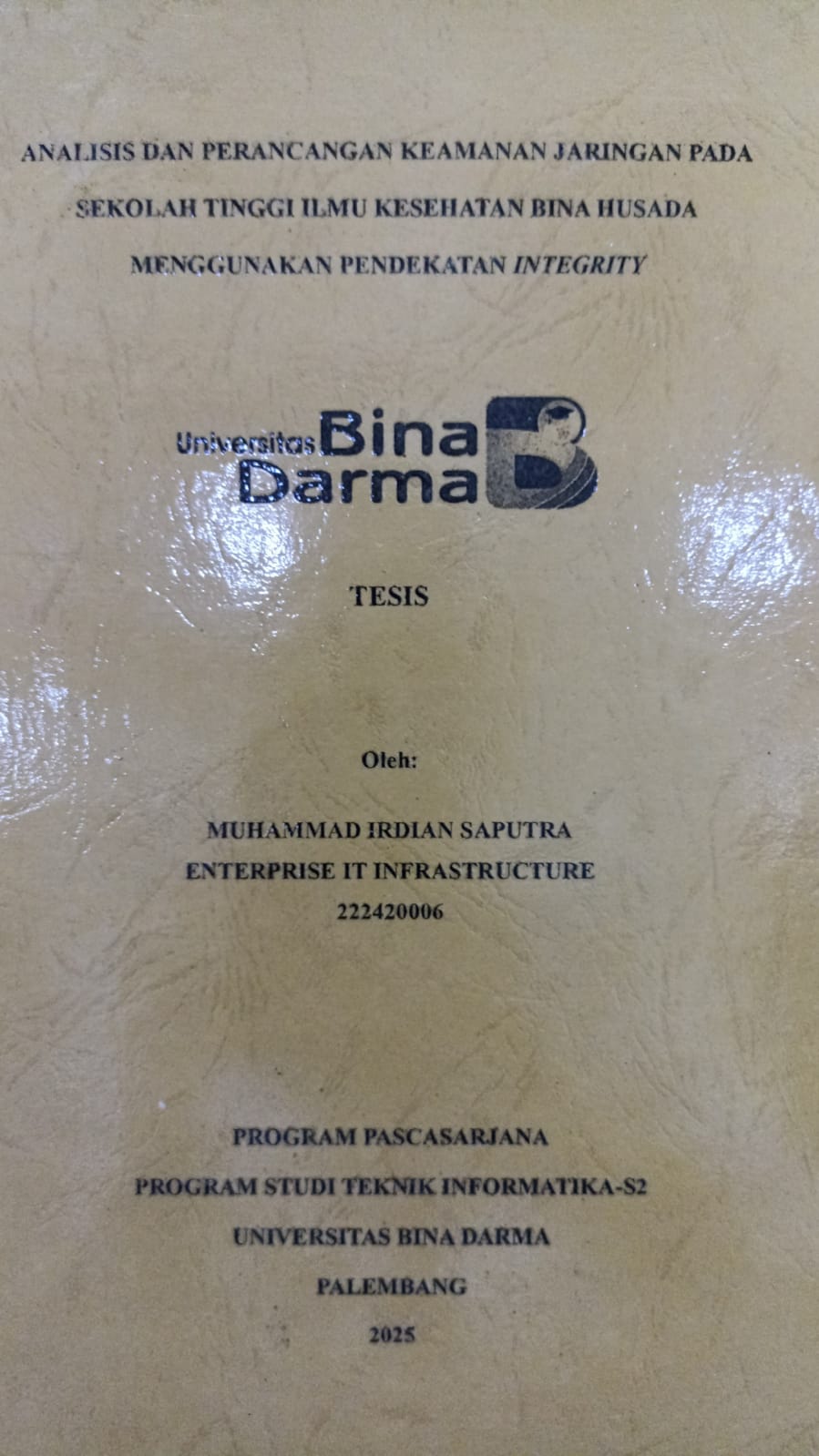 Cover Analisis dan perancangan keamanan jaringan pada Sekolah Tinggi Ilmu Kesehatan Bina Husada menggunakan pendekatan integrity