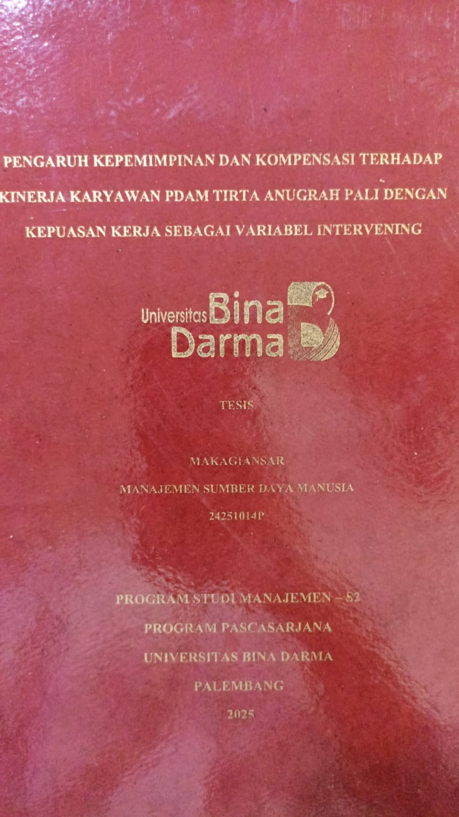 Cover Pengaruh kepemimpinan dan kompensasi terhadap kinerja karyawan PDAM Tirta Anugrah Pali dengan kepuasan kerja sebagai variabel intervening