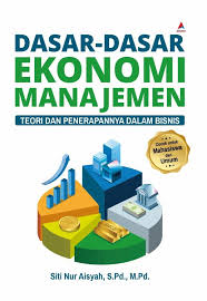 Cover Dasar-dasar ekonomi manajemen :  Teori dan penerapannya dalam bisnis
