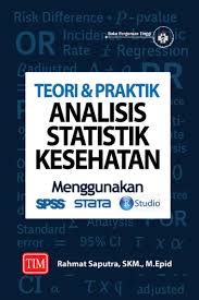 Cover Teori dan praktik analisis statistik kesehatan menggunakan SPSS STATA RStudio