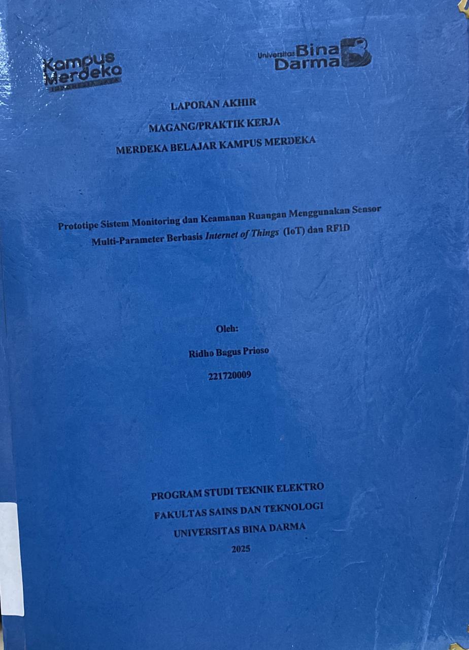 Cover PROTOTIPE SISTEM MONITORING DAN KEAMANAN RUANGAN MENGGUNAKAN SENSOR MULTI-PARAMETER BERBASIR INTERNET OF THINGS (IoT) dan RFID / Ridho Bagus Prioso