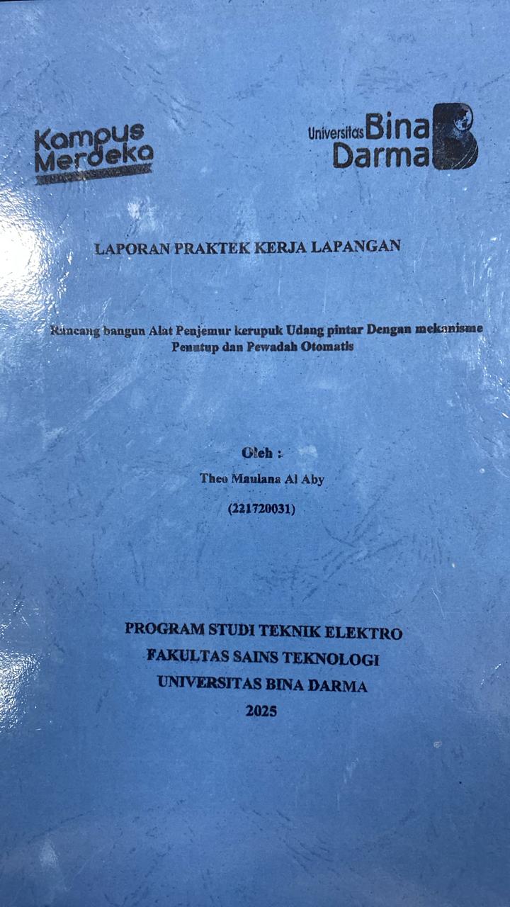 Cover Rancang bangun Alat Penjemur kerupuk Udang pintar Dengan mekanisme Penutup dan Pewadah Otomatis / Theo Maulana Al Aby