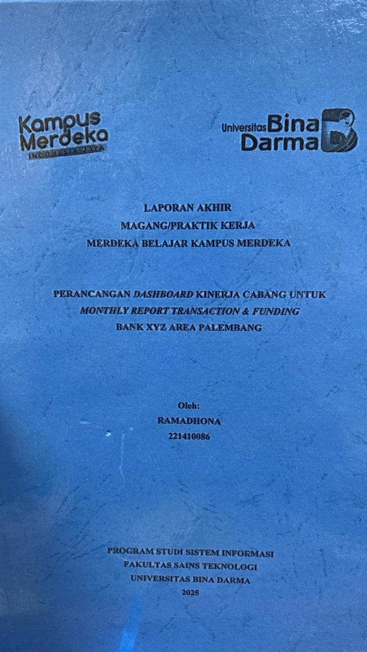 Cover PERANCANGAN DASHBOARD KINERJA CABANG UNTUK  MONTHLY REPORT TRANSACTION & FUNDING  BANK XYZ AREA PALEMBANG / RAMADHONA